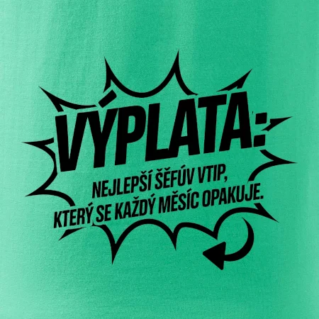 Výplata nejlepší šéfův vtip, který se každý měsíc opakuje