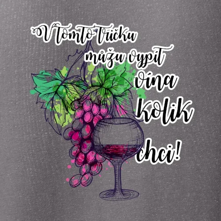 V tomto tričku můžu vypít vína kolik chci