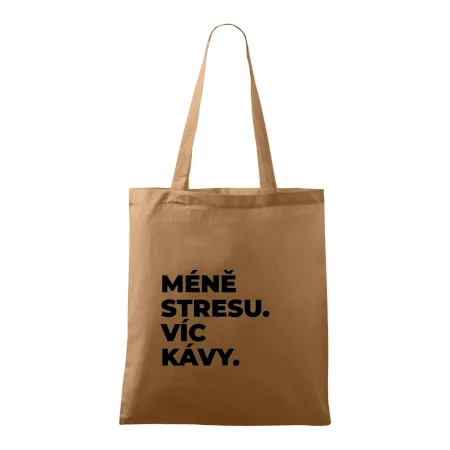 MÉNĚ STRESU.VÍC KÁVY.