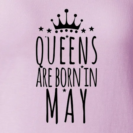 Queens are born in May