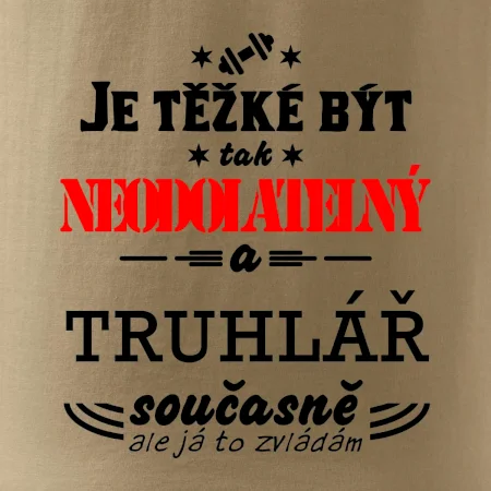 Je těžké být neodolatelný truhlář