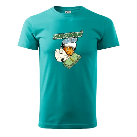 Jsem skromný stačí mi pivo, pěst a prachy