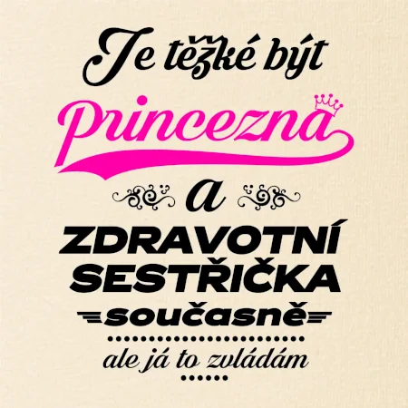 Je těžké být princezna - zdravotní sestřička