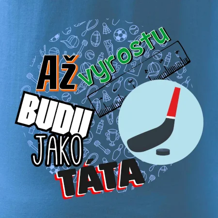 Až vyrostu budu jako táta - Hokejová hokejka
