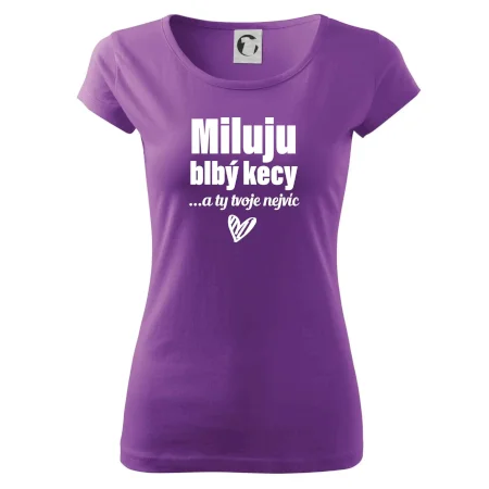 Miluju blbý kecy