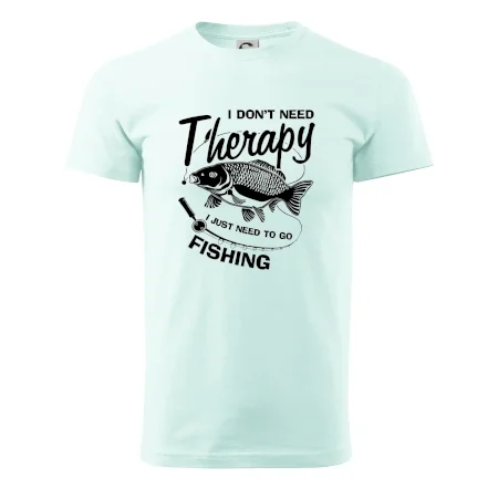 I dont need therapy - fishing