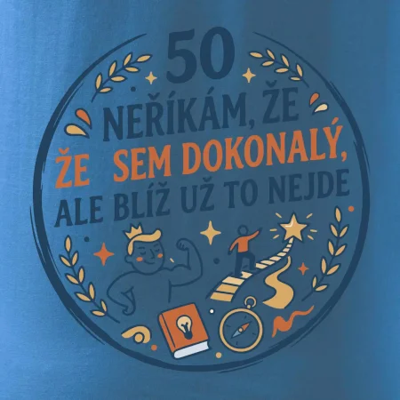 50 - neříkám že jsem dokonalý ale blíž už to nejde