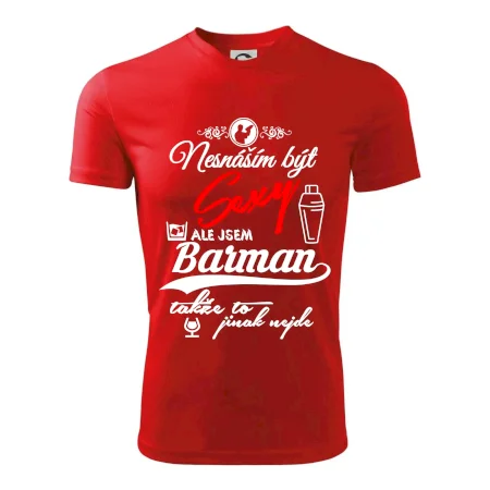 Nesnáším být sexy - nápis - barman / barmanka