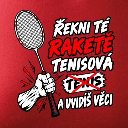 Badmintonová raketa není tenisová