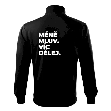 MÉNĚ MLUV. VÍC DĚLEJ.