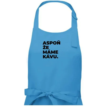 ASPOŇ ŽE MÁME KÁVU.