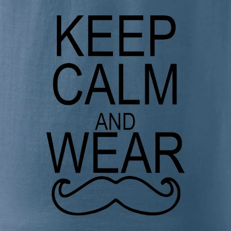 Keep calm and wear mustache