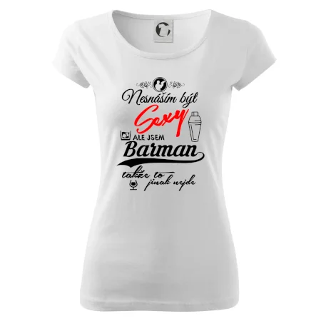 Nesnáším být sexy - nápis - barman / barmanka