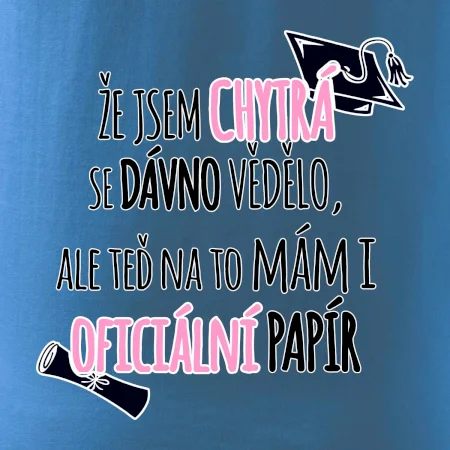 Že jsem chytrá se dávno vědělo