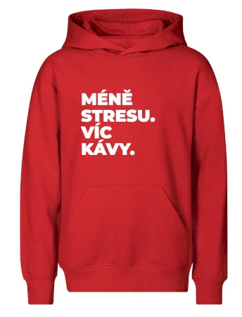 MÉNĚ STRESU.VÍC KÁVY.