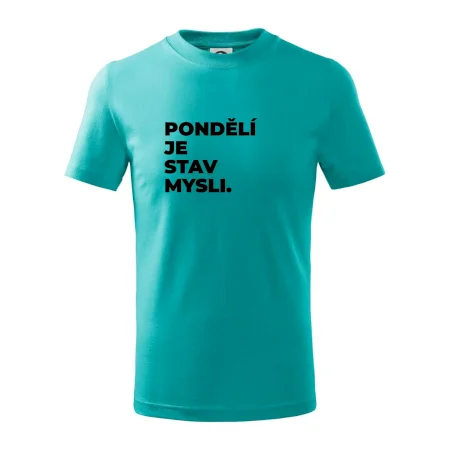 PONDĚLÍ JE STAV MYSLI.