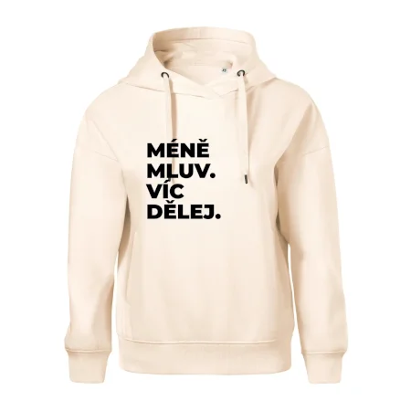 MÉNĚ MLUV. VÍC DĚLEJ.