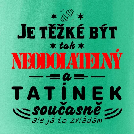 Je těžké být neodolatelný tatínek