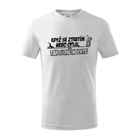 Když se ztratím nebo opiju, tak si mě nechte