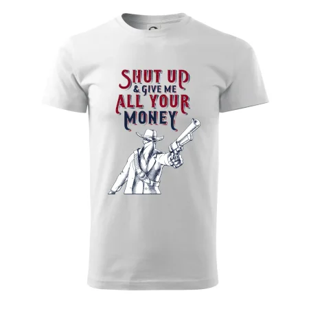 Shut Up and Give Me All Your Money