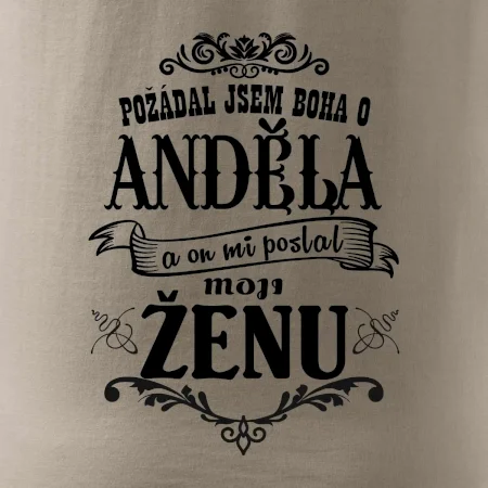 Požádal jsem boha o anděla a on mi poslal moji ženu