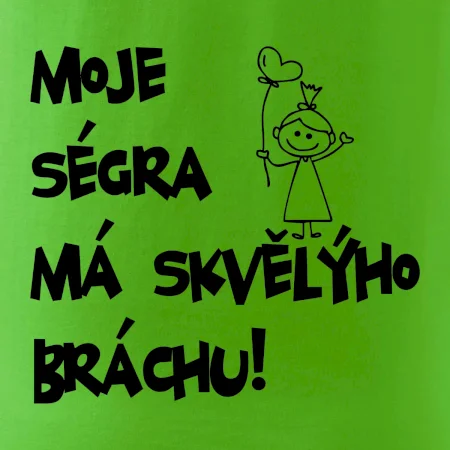 Můj brácha má skvělou ségru / Moje ségra má skvělýho bráchu
