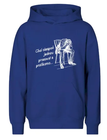 Chci alespoň jednou pracovat s profíkama