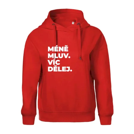 MÉNĚ MLUV. VÍC DĚLEJ.
