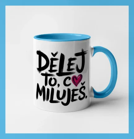 Dělej to, co miluješ