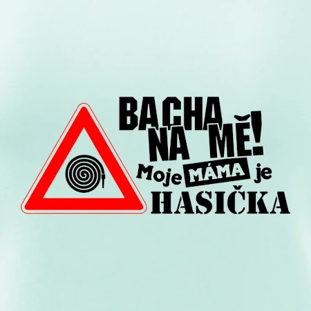 Bacha na mě! Moje máma je hasička