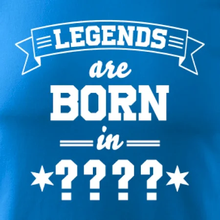 Legends are born in vlastní ročník
