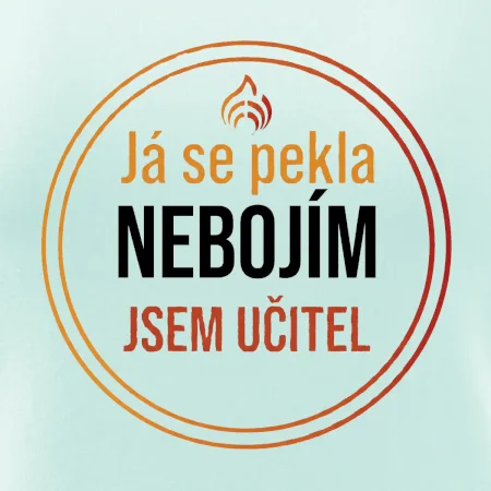 Barevný nápis Já se pekla nebojím, jsem učitel