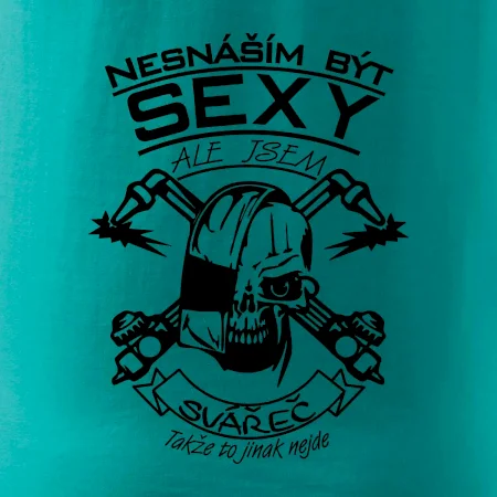 Nesnáším být sexy - svářeč