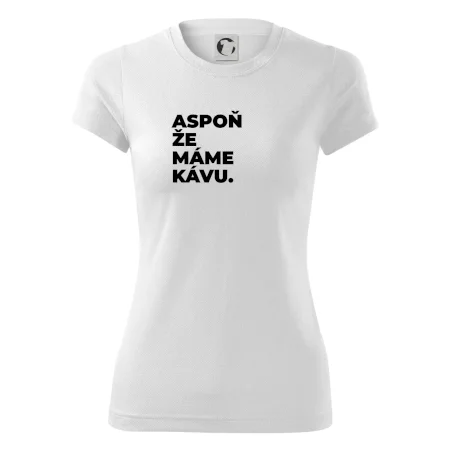 ASPOŇ ŽE MÁME KÁVU.
