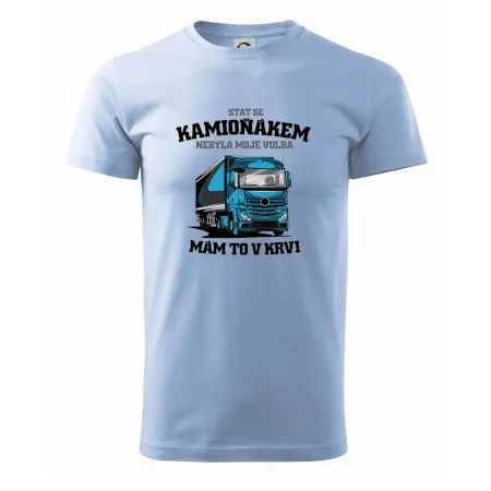 Stát se kamioňákem nebyla moje volba