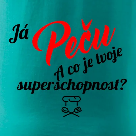 Já peču - tvoje superschopnost? šikmý nápis