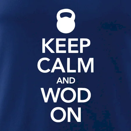 Keep calm and wod on