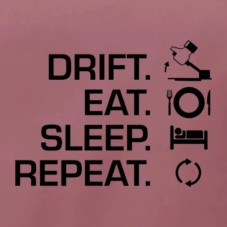 Drift Eat Sleep Repeat