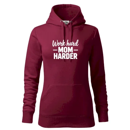 Work hard mom harder