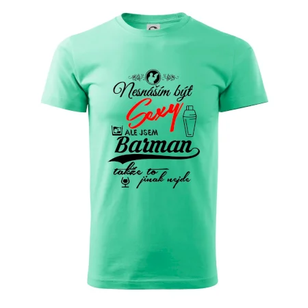 Nesnáším být sexy - nápis - barman / barmanka