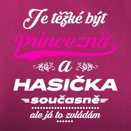 Je těžké být princezna - Hasička