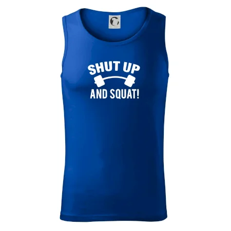 Shut up and squat