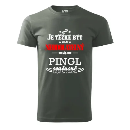 Je těžké být neodolatelný pingl