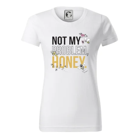 Not my problem, honey