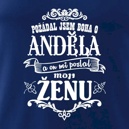 Požádal jsem boha o anděla a on mi poslal moji ženu