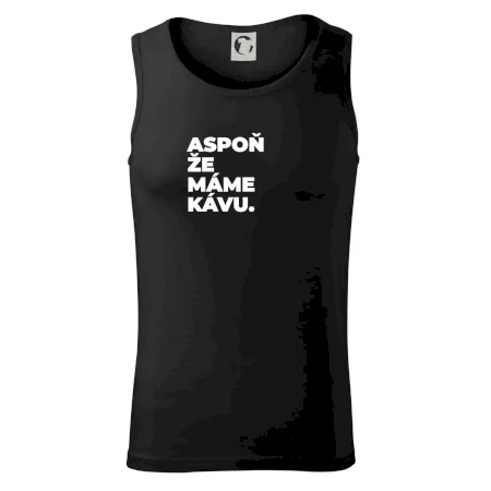 ASPOŇ ŽE MÁME KÁVU.