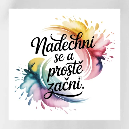 Nadechni se a prostě začni