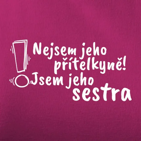 Nejsem jeho přítelkyně, jsem jeho sestra