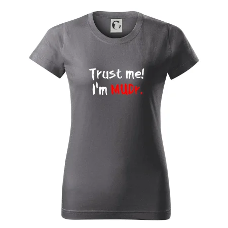 Trust me I´m  MUDr. / Věř mi jsem MUDR.