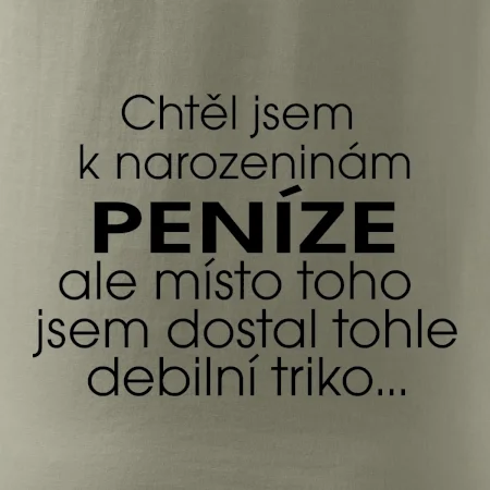 Chtěl jsem dostat k narozeninám peníze